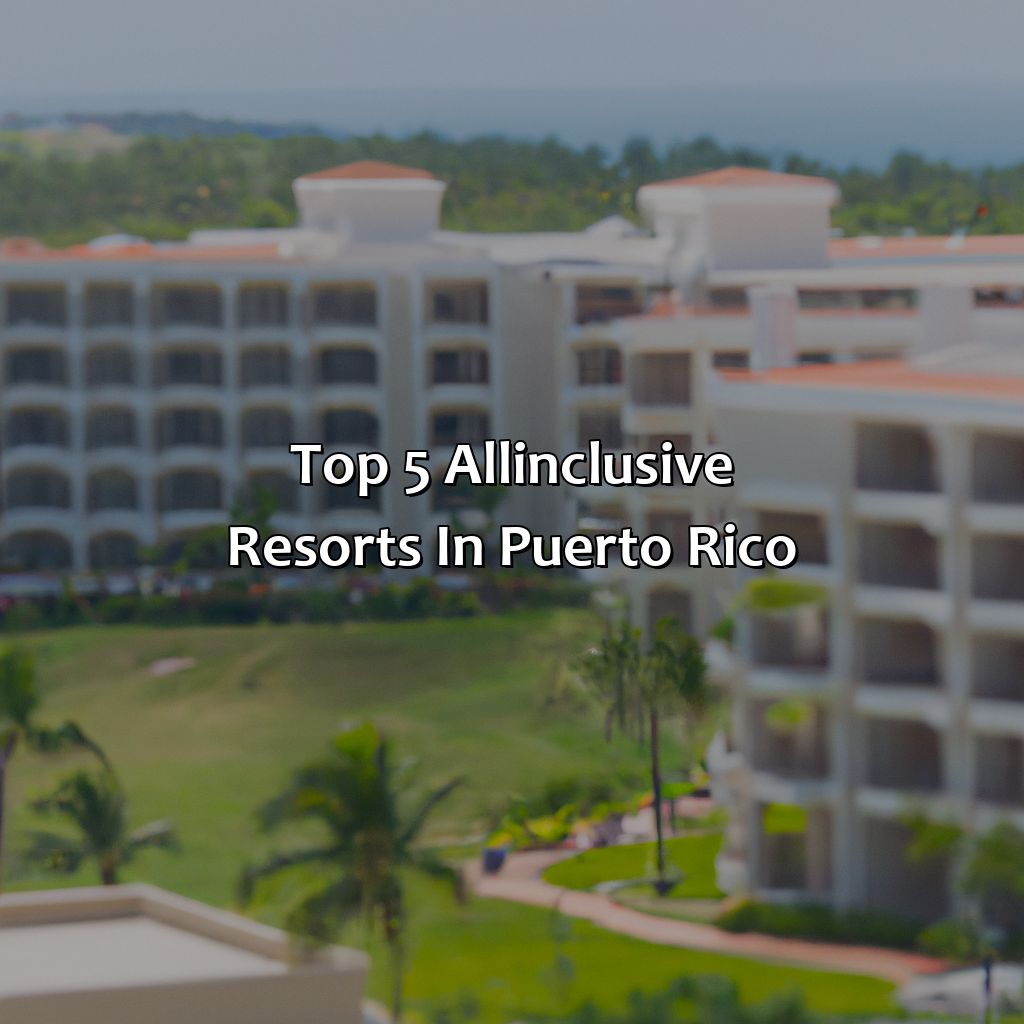 Top 5 All-Inclusive Resorts in Puerto Rico-puerto rico all.inclusive resorts, 