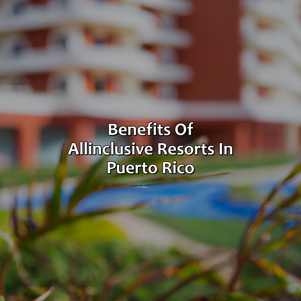 Benefits of All-Inclusive Resorts in Puerto Rico-puerto rico all.inclusive resorts, 