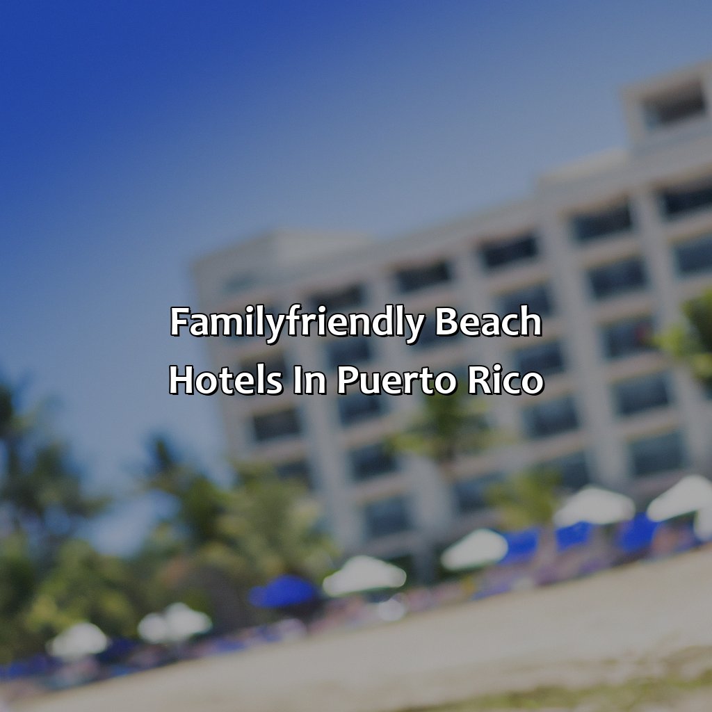 Family-Friendly Beach Hotels in Puerto Rico-puerto rico beach hotels, 