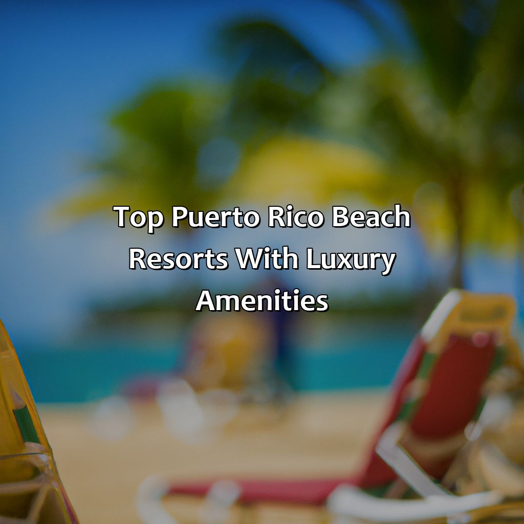 Top Puerto Rico beach resorts with luxury amenities-puerto rico beach resorts luxury, 