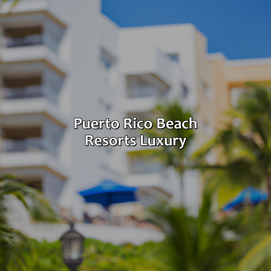 Puerto Rico Beach Resorts Luxury