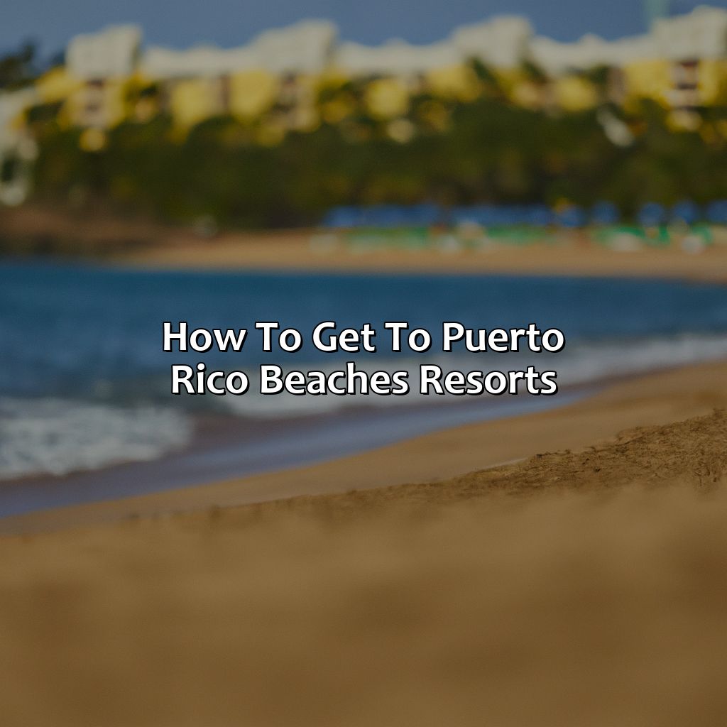 How to Get to Puerto Rico Beaches Resorts-puerto rico beaches resorts, 