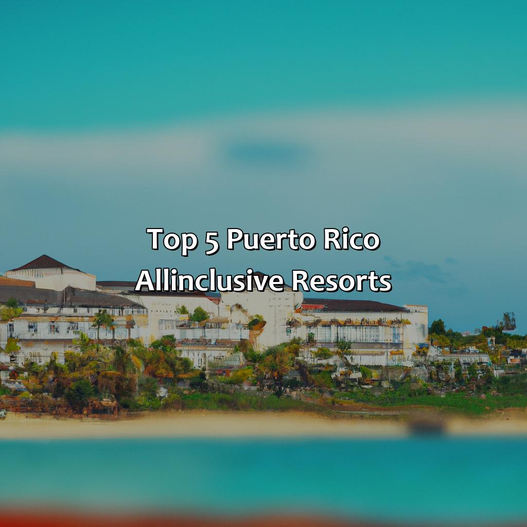 Top 5 Puerto Rico All-Inclusive Resorts-puerto rico best all inclusive resorts, 