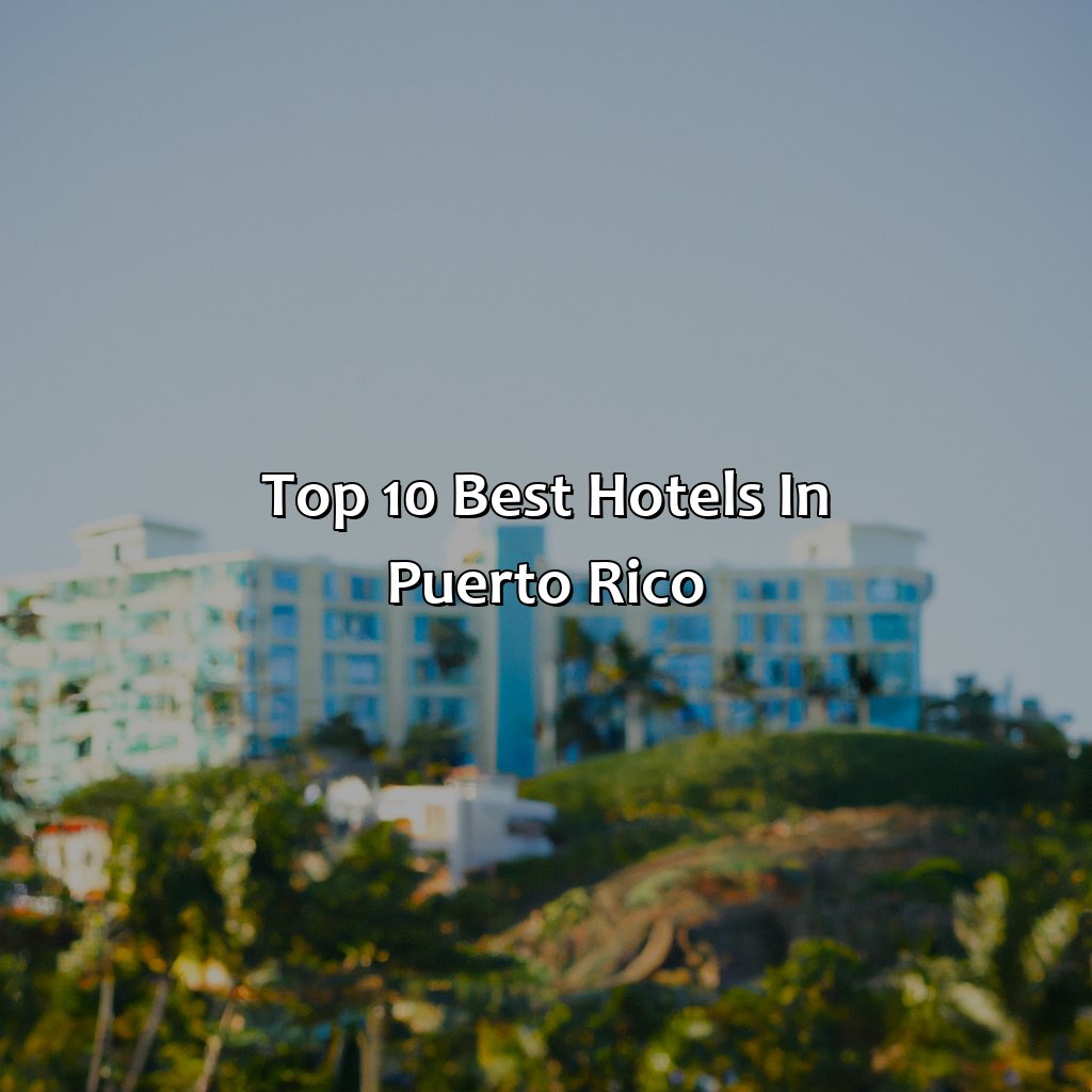 Top 10 Best Hotels in Puerto Rico-puerto rico best hotels, 