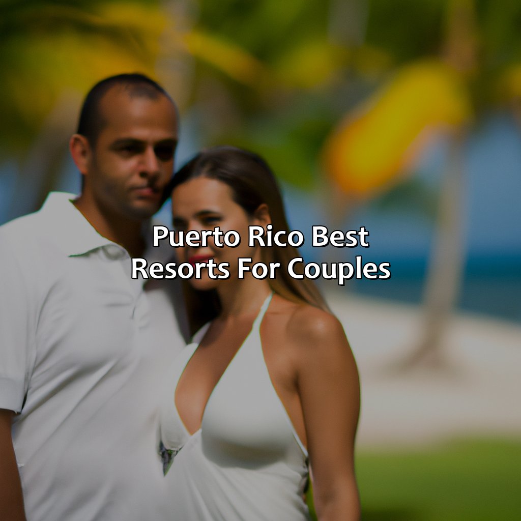 Puerto Rico Best Resorts For Couples