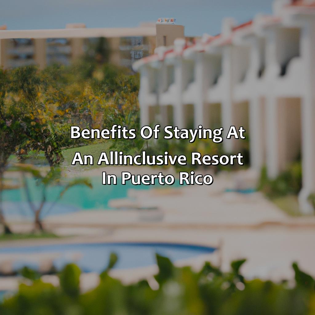 Benefits of staying at an all-inclusive resort in Puerto Rico-puerto rico caribbean all inclusive resorts, 