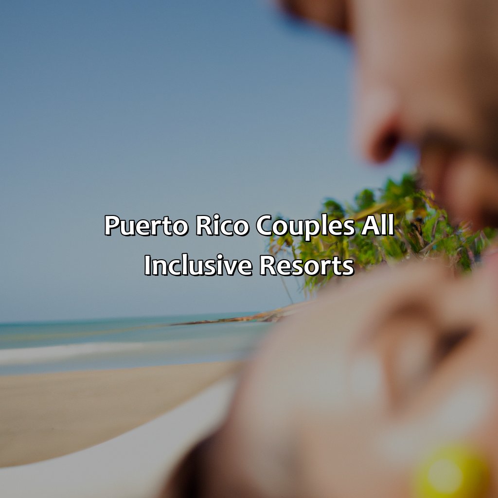 Puerto Rico Couples All Inclusive Resorts