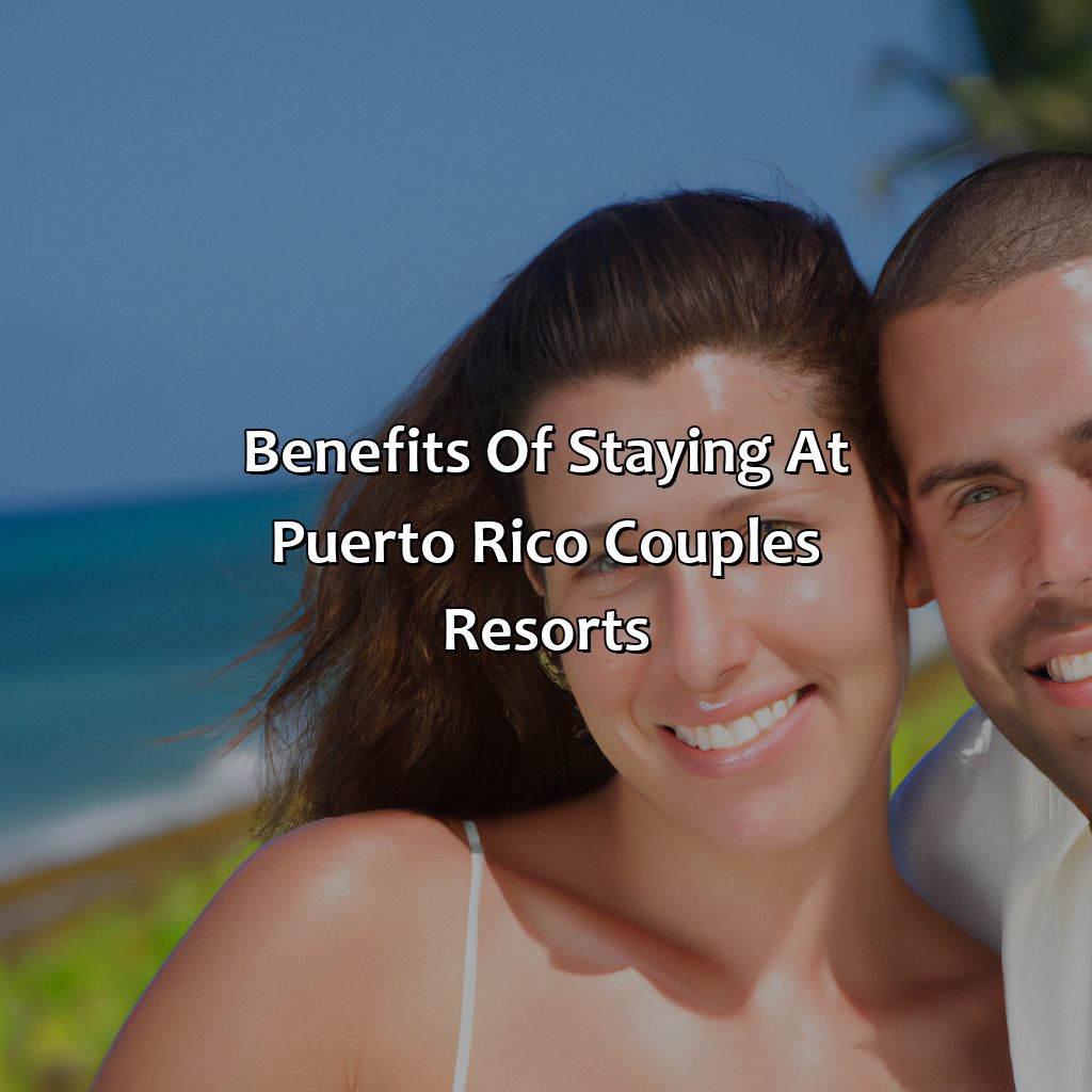 Benefits of Staying at Puerto Rico Couples Resorts-puerto rico couples resorts, 
