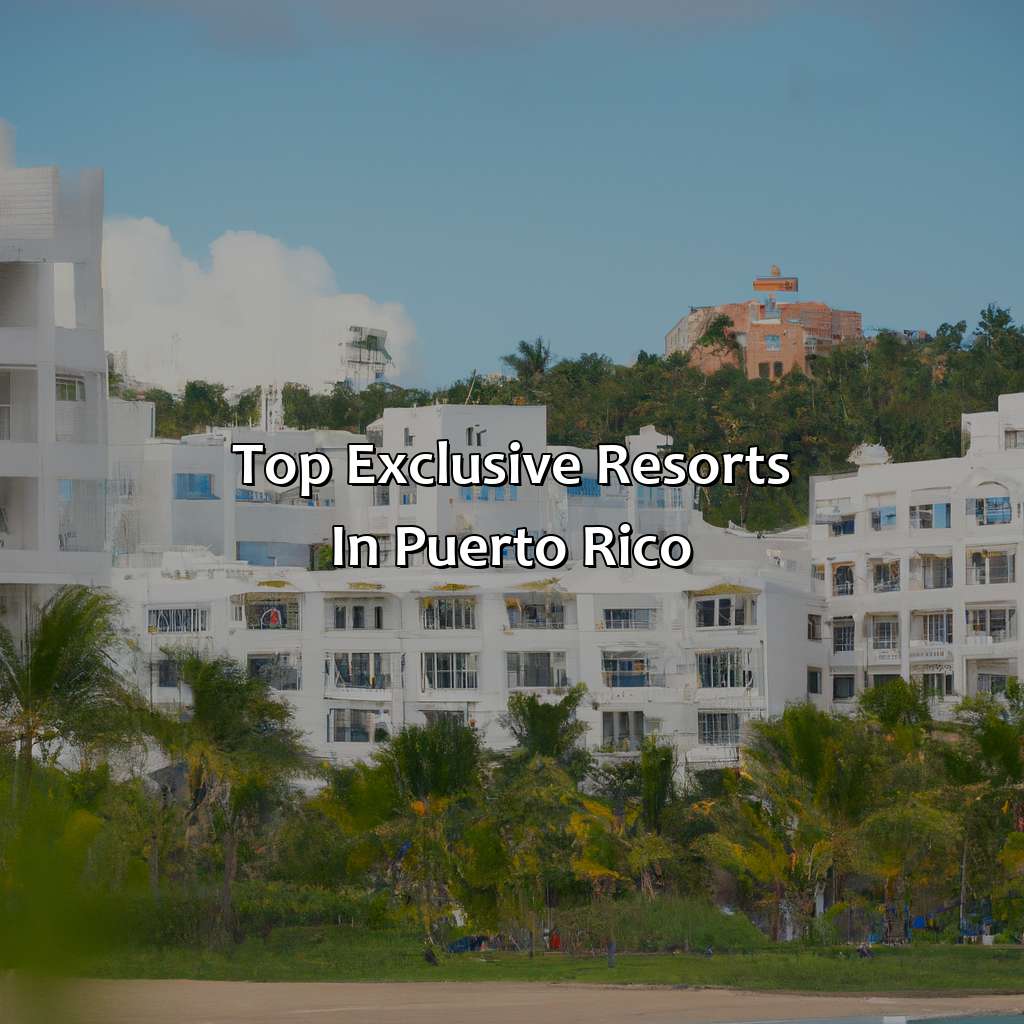 Top exclusive resorts in Puerto Rico-puerto rico exclusive resorts, 
