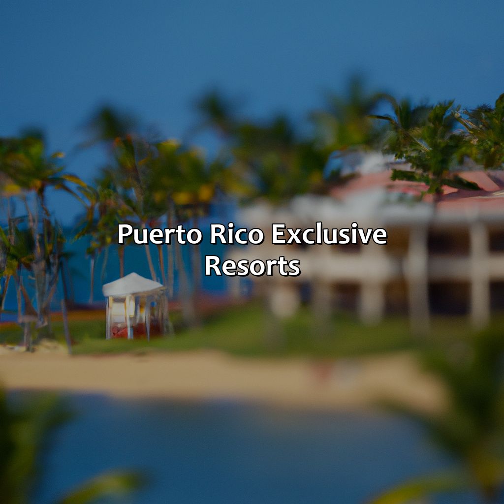 Puerto Rico Exclusive Resorts