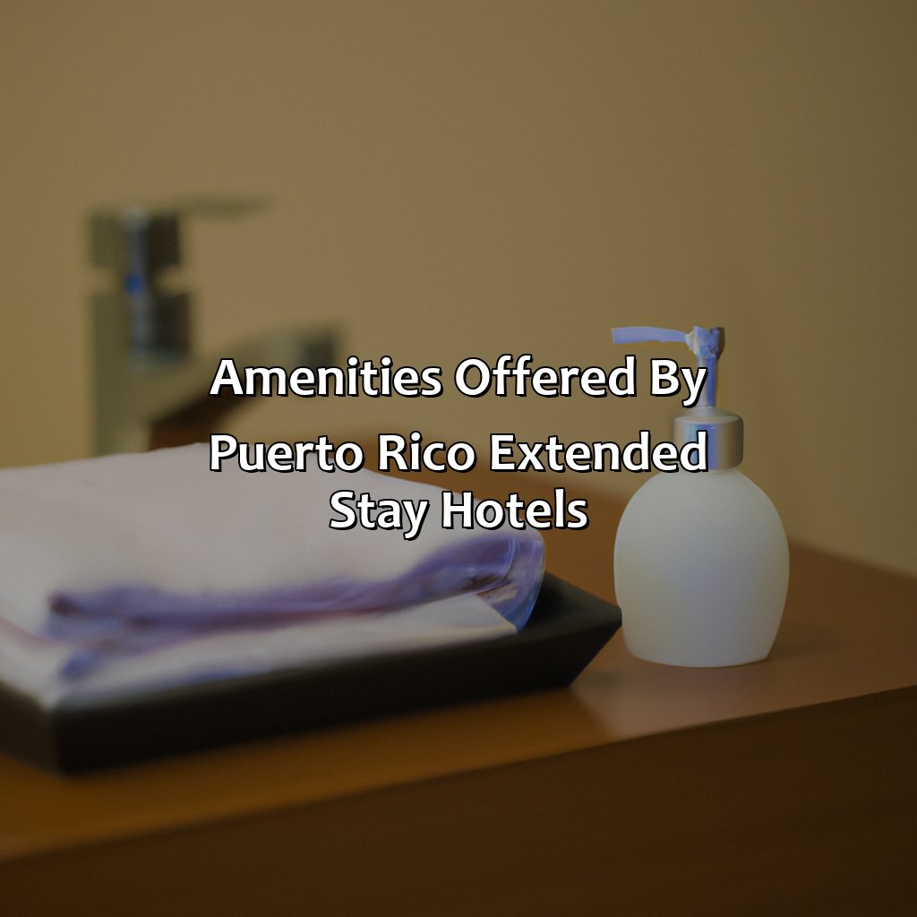Amenities offered by Puerto Rico Extended Stay Hotels-puerto rico extended stay hotels, 