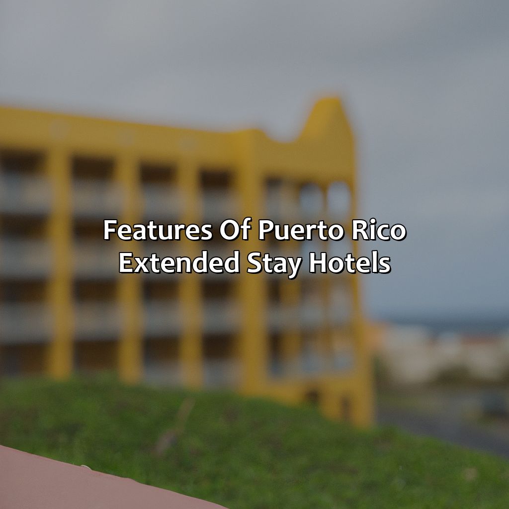 Features of Puerto Rico Extended Stay Hotels-puerto rico extended stay hotels, 