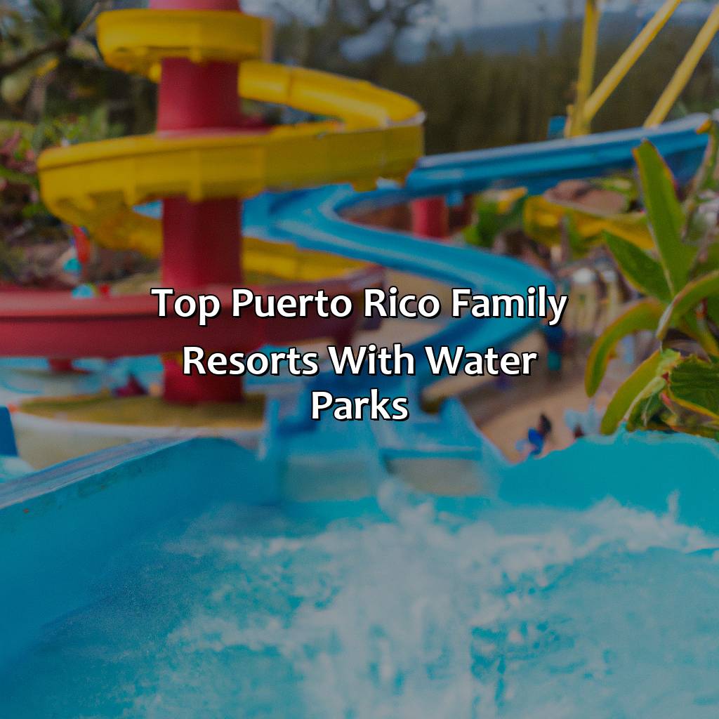 Top Puerto Rico Family Resorts with Water Parks-puerto rico family resorts water park, 
