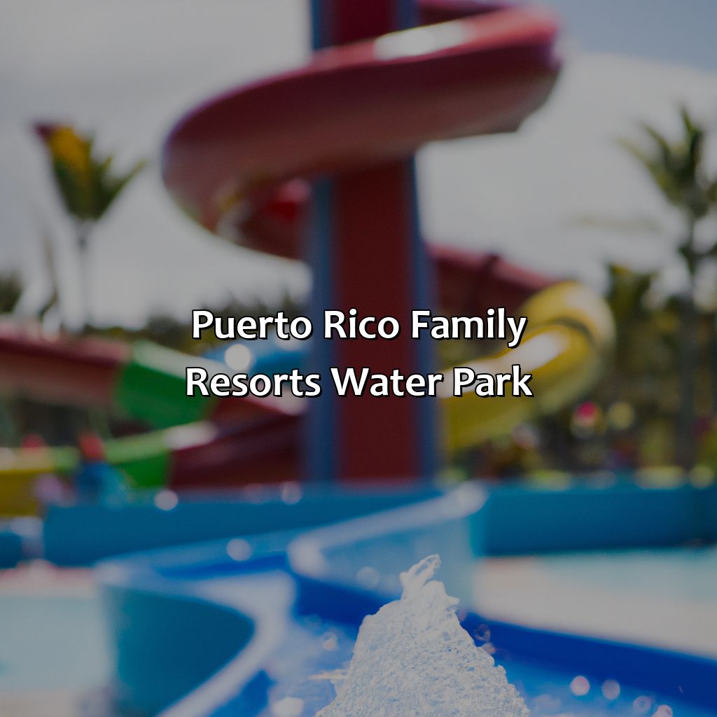 Puerto Rico Family Resorts Water Park
