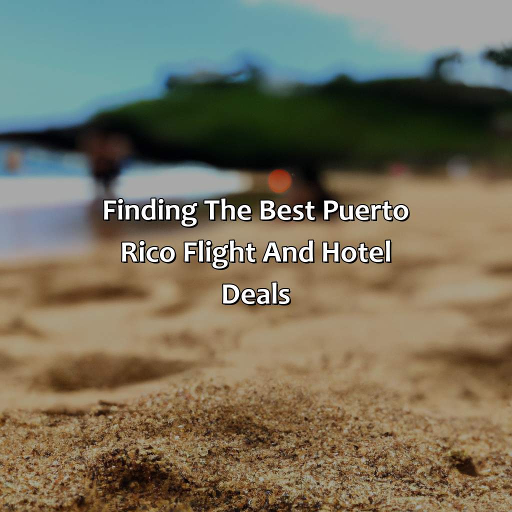 Finding the Best Puerto Rico Flight and Hotel Deals-puerto rico flight and hotel, 