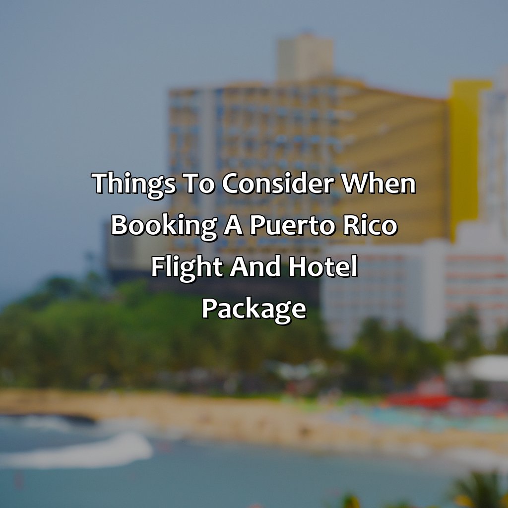 Things to Consider When Booking a Puerto Rico Flight and Hotel Package-puerto rico flight + hotel, 