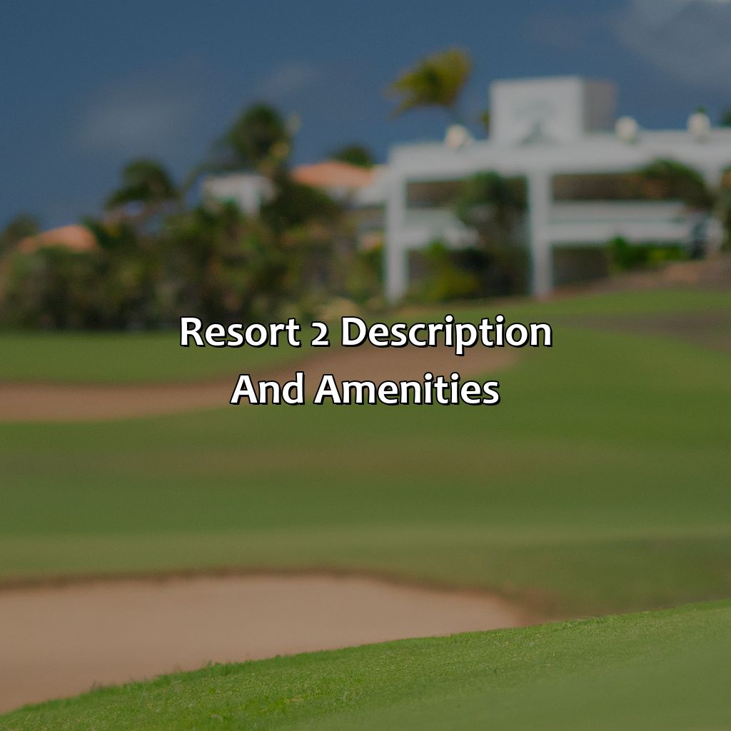 Resort 2: Description and Amenities-puerto rico golf resorts, 