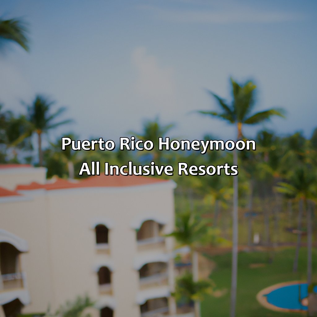 Puerto Rico Honeymoon All Inclusive Resorts