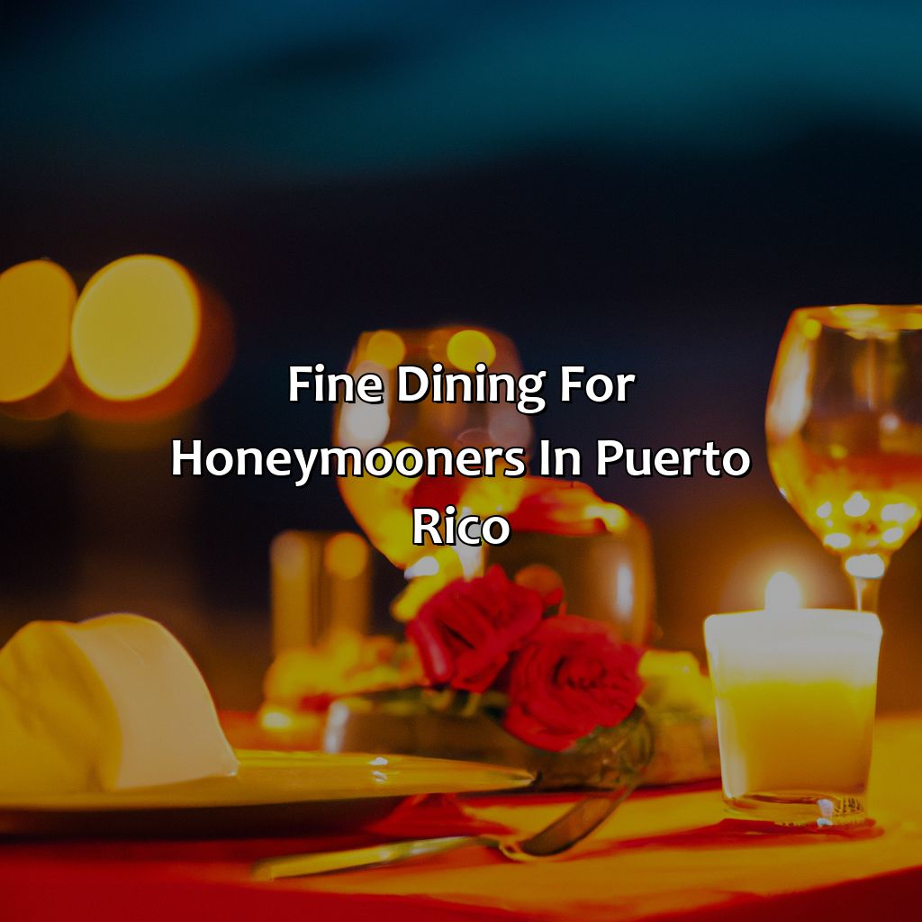 Fine Dining for Honeymooners in Puerto Rico-puerto rico honeymoon hotels, 
