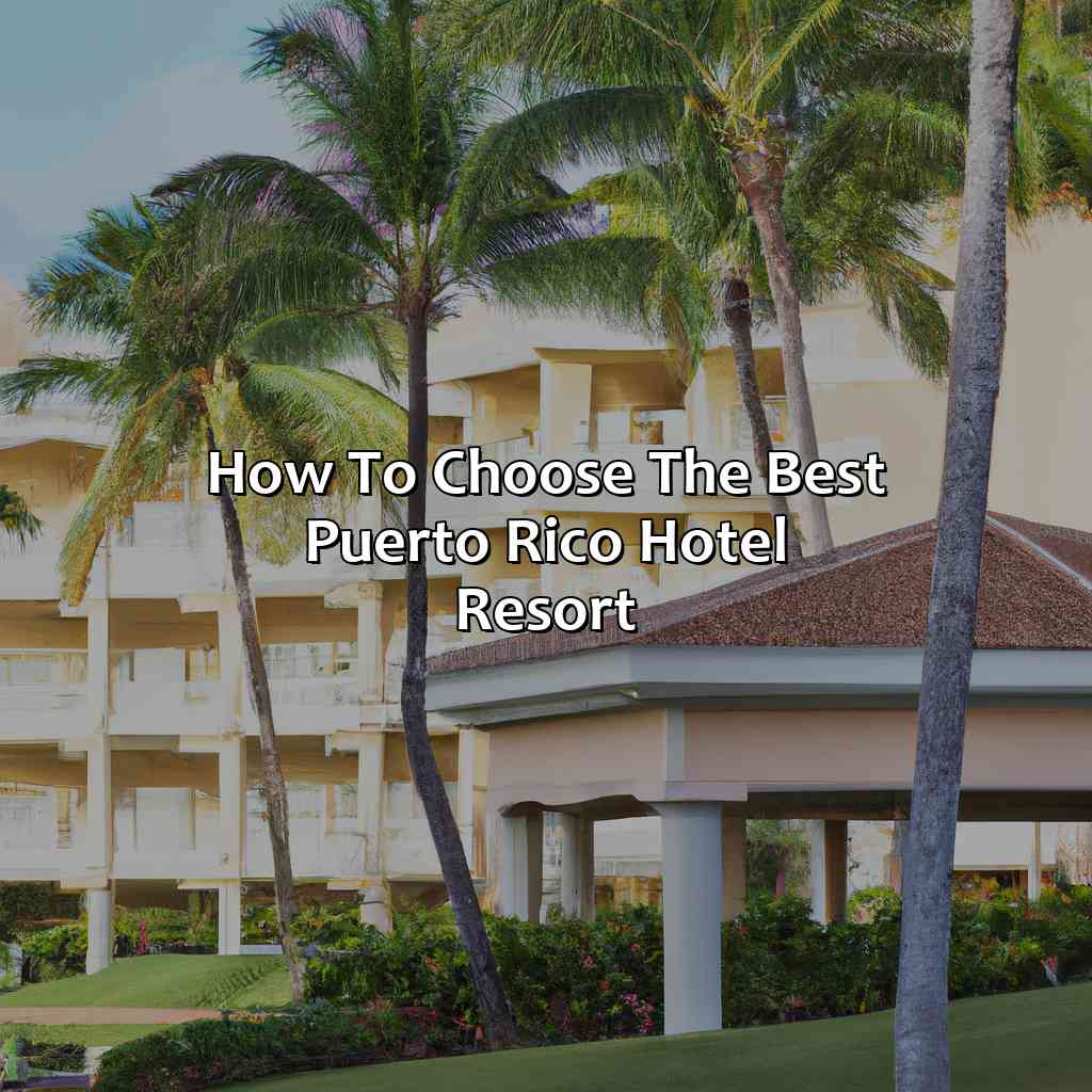 How to Choose the Best Puerto Rico Hotel Resort-puerto rico hotel resorts, 