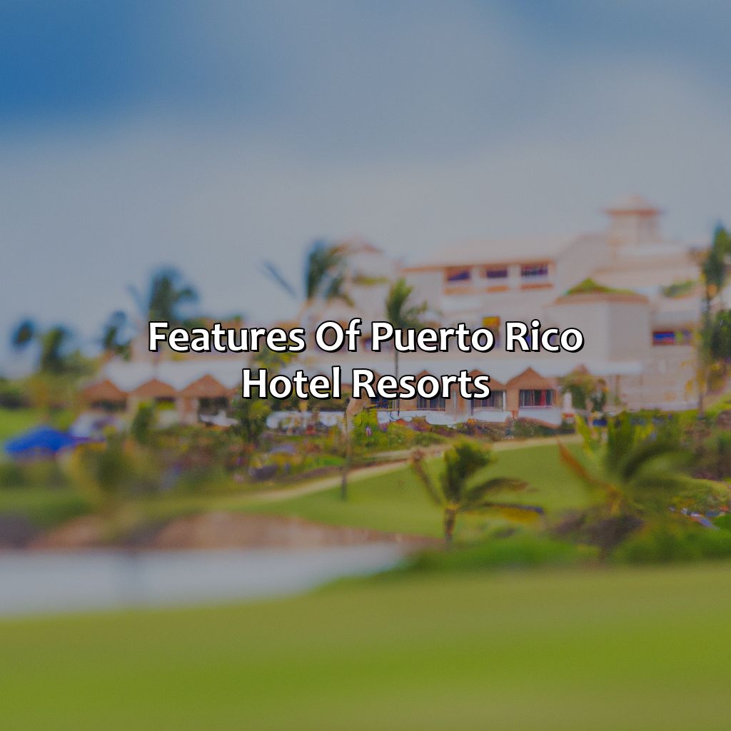 Features of Puerto Rico Hotel Resorts-puerto rico hotel resorts, 