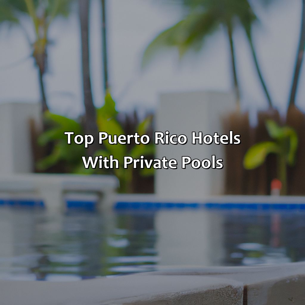 Top Puerto Rico Hotels with Private Pools-puerto rico hotel with private pool, 