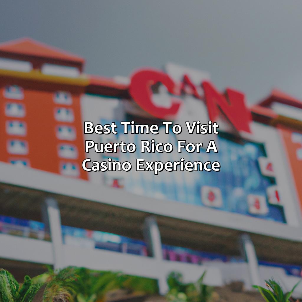 Best Time to Visit Puerto Rico for a Casino Experience-puerto rico hotels and casino, 