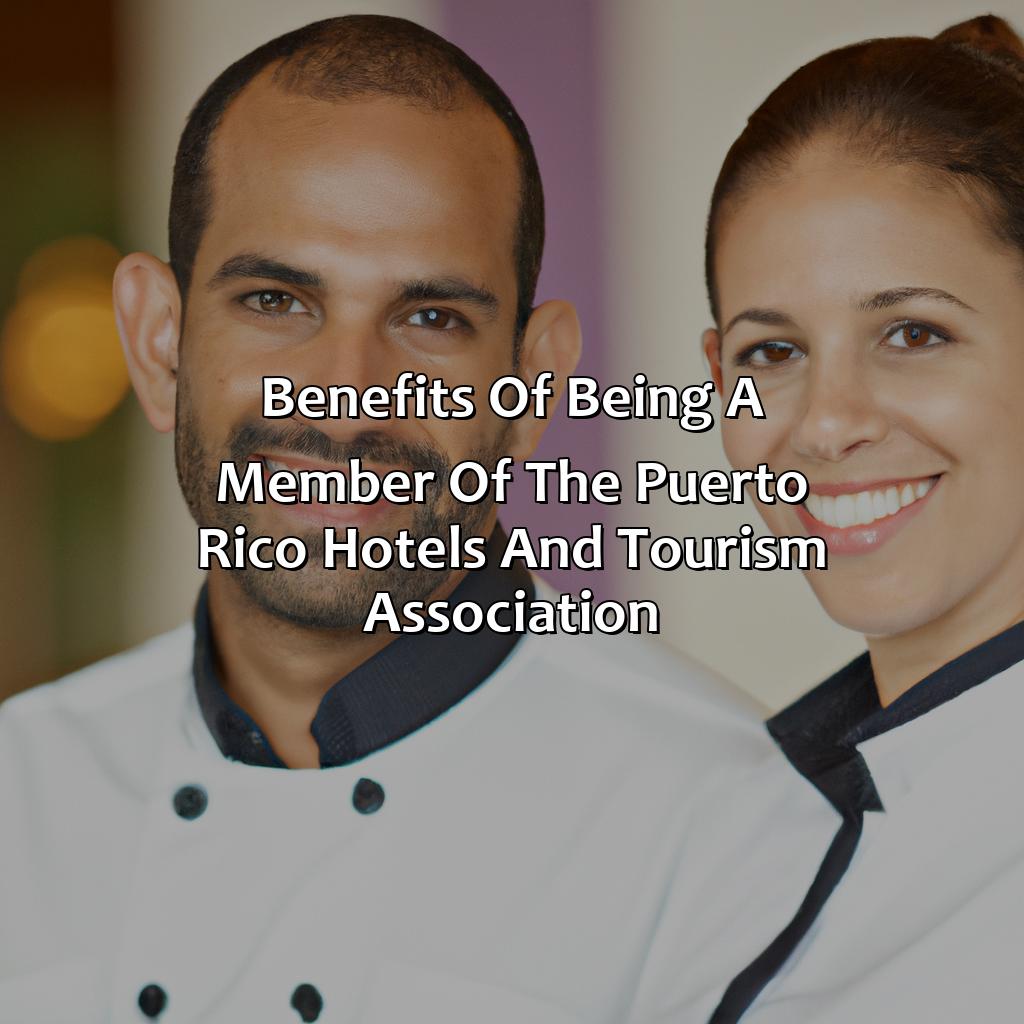 Benefits of being a member of the Puerto Rico Hotels and Tourism Association-puerto rico hotels and tourism association, 
