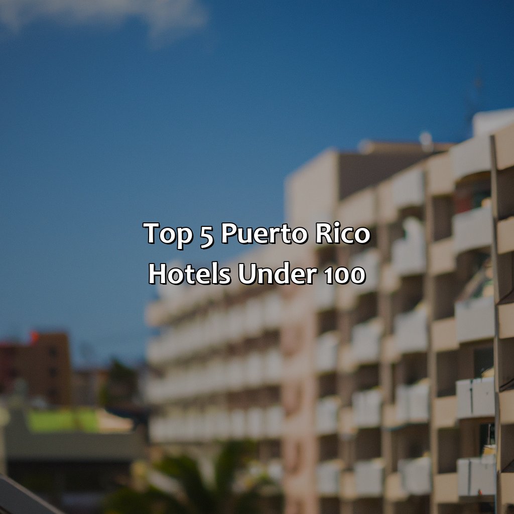 Top 5 Puerto Rico Hotels Under $100-puerto rico hotels cheap, 