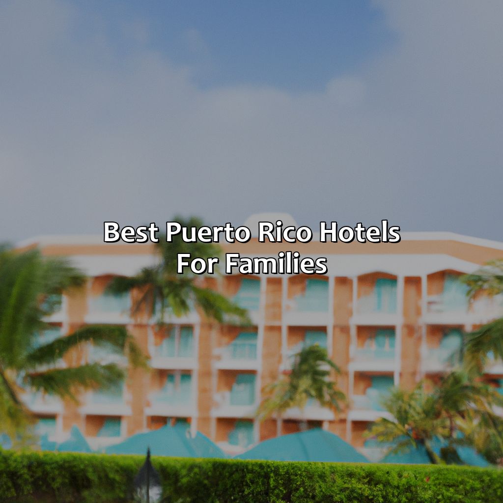 Best Puerto Rico Hotels for Families-puerto rico hotels for families, 