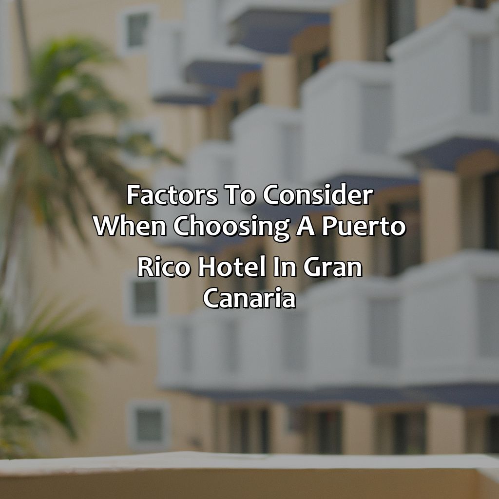 Factors to Consider When Choosing a Puerto Rico Hotel in Gran Canaria-puerto rico hotels gran canaria, 