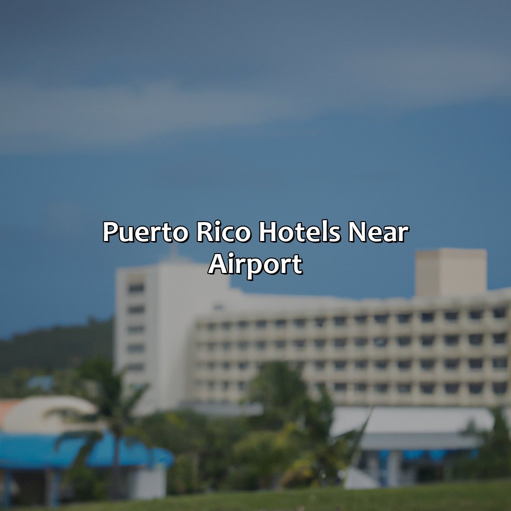 Puerto Rico Hotels Near Airport