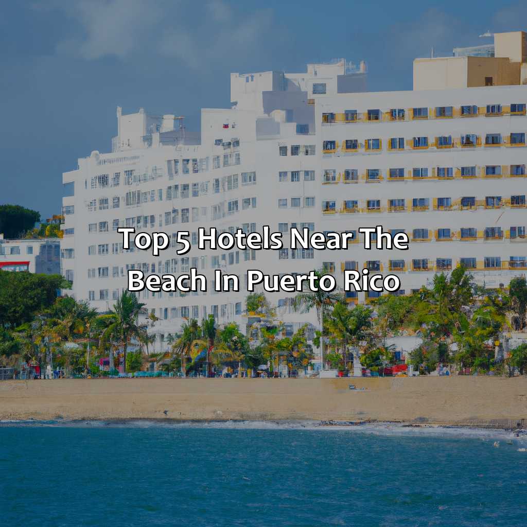 Top 5 hotels near the beach in Puerto Rico-puerto rico hotels near beach, 