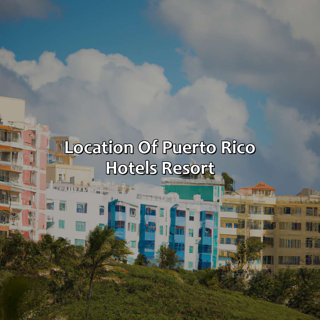 Location of Puerto Rico Hotels Resort-puerto rico hotels resort, 
