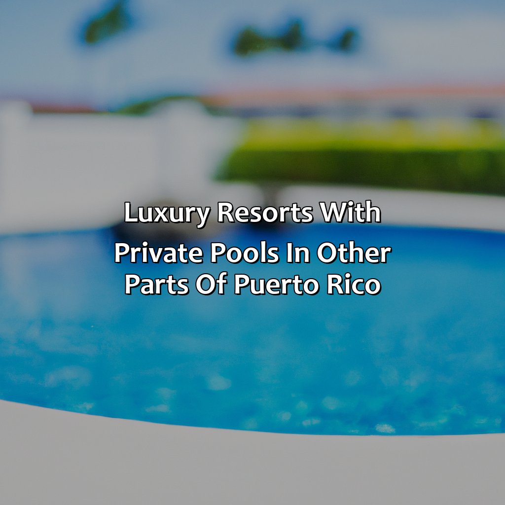 Luxury resorts with private pools in other parts of Puerto Rico-puerto rico hotels with private pools, 