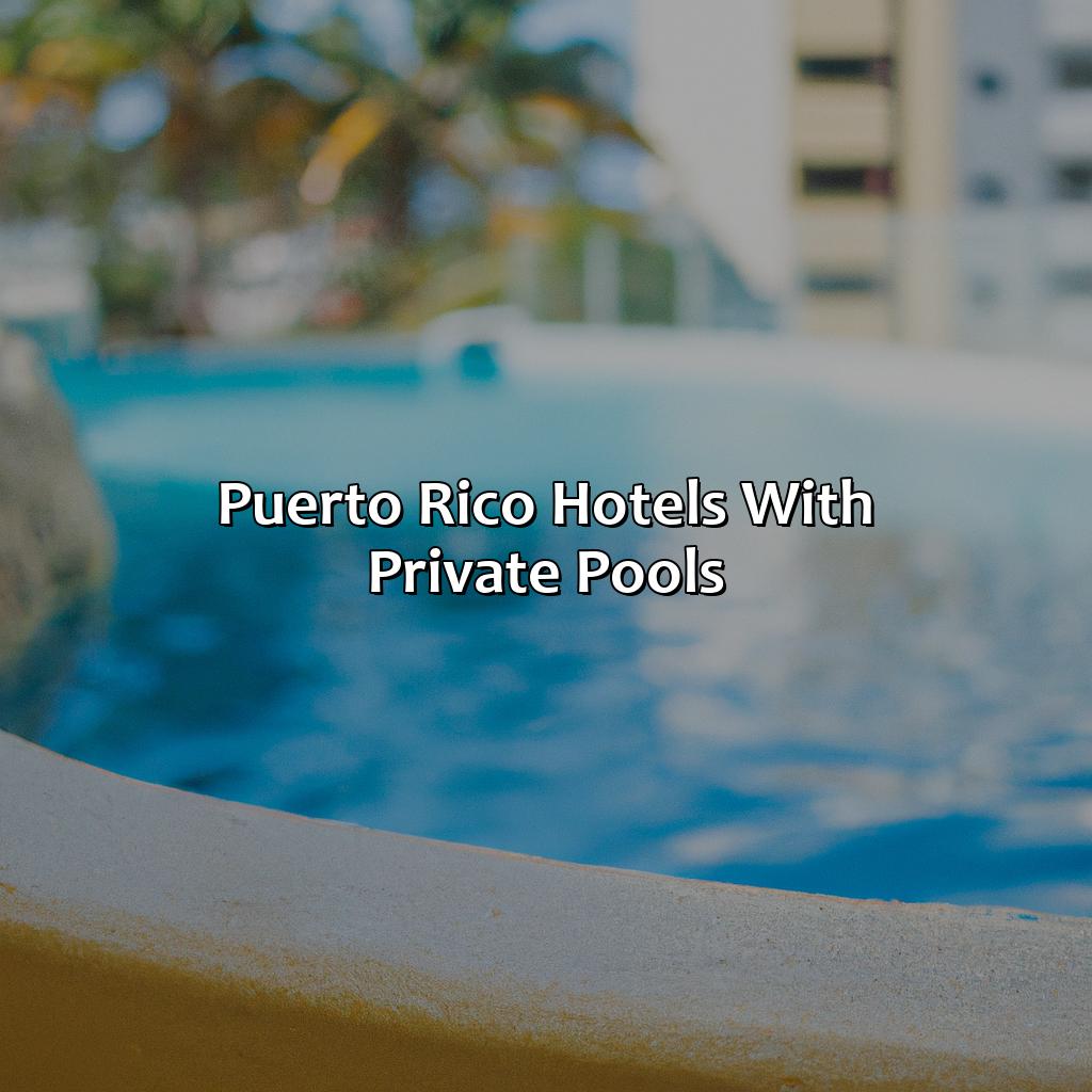 Puerto Rico Hotels With Private Pools
