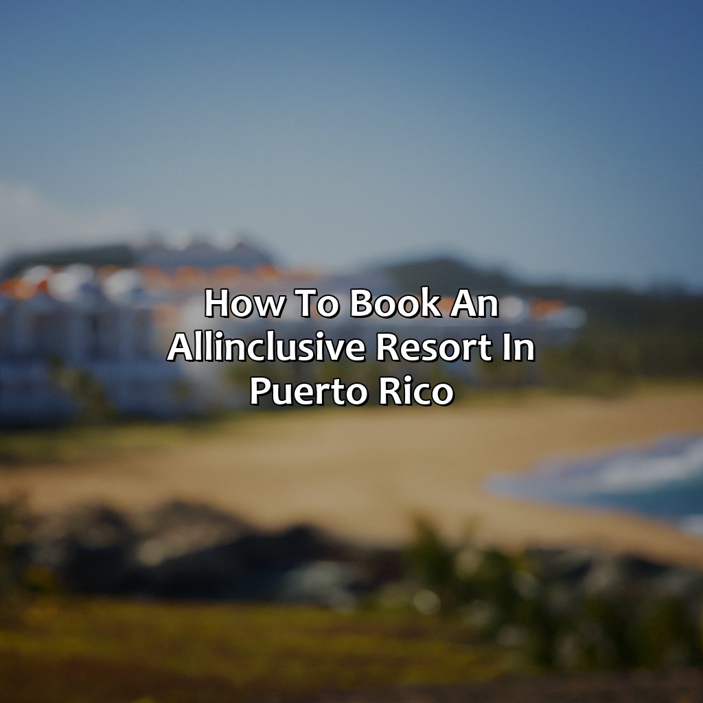 How to Book an All-Inclusive Resort in Puerto Rico-puerto rico island all inclusive resorts, 