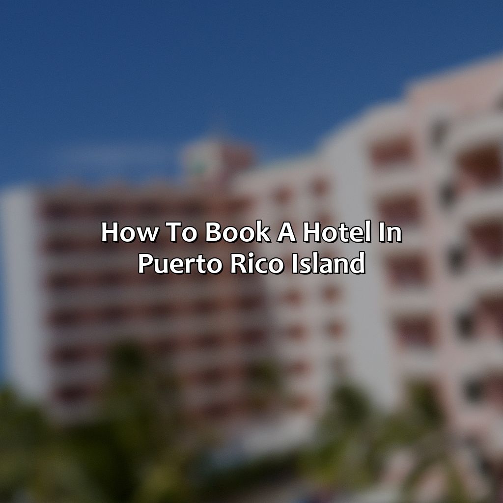How to Book a Hotel in Puerto Rico Island-puerto rico island hotels, 