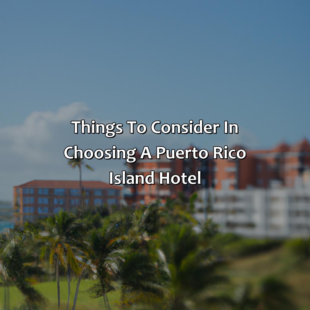 Things to Consider in Choosing a Puerto Rico Island Hotel-puerto rico island hotels, 