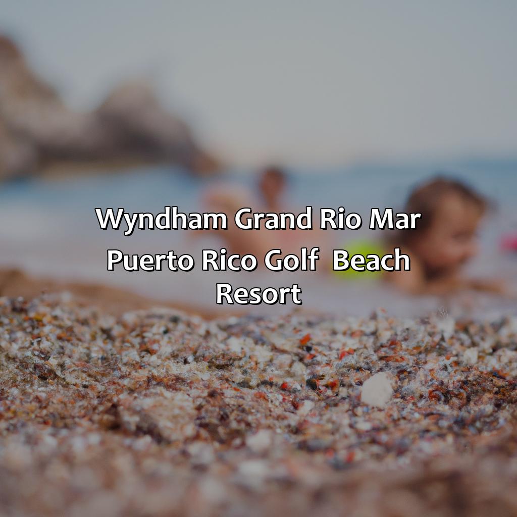 Wyndham Grand Rio Mar Puerto Rico Golf & Beach Resort-puerto rico kid friendly resorts, 