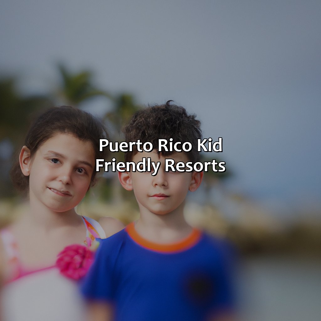 Puerto Rico Kid Friendly Resorts