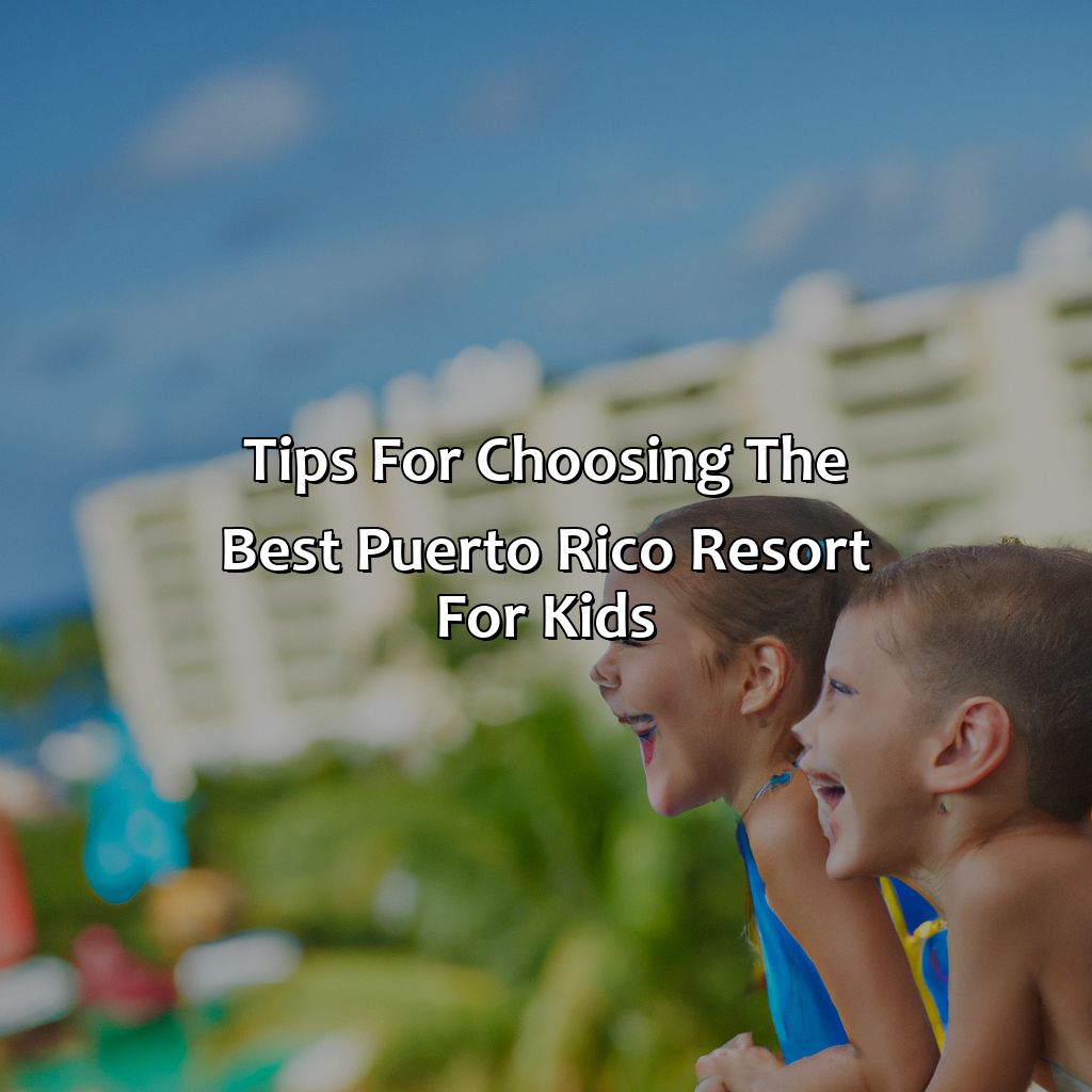 Tips for Choosing the Best Puerto Rico Resort for Kids-puerto rico kids resorts, 