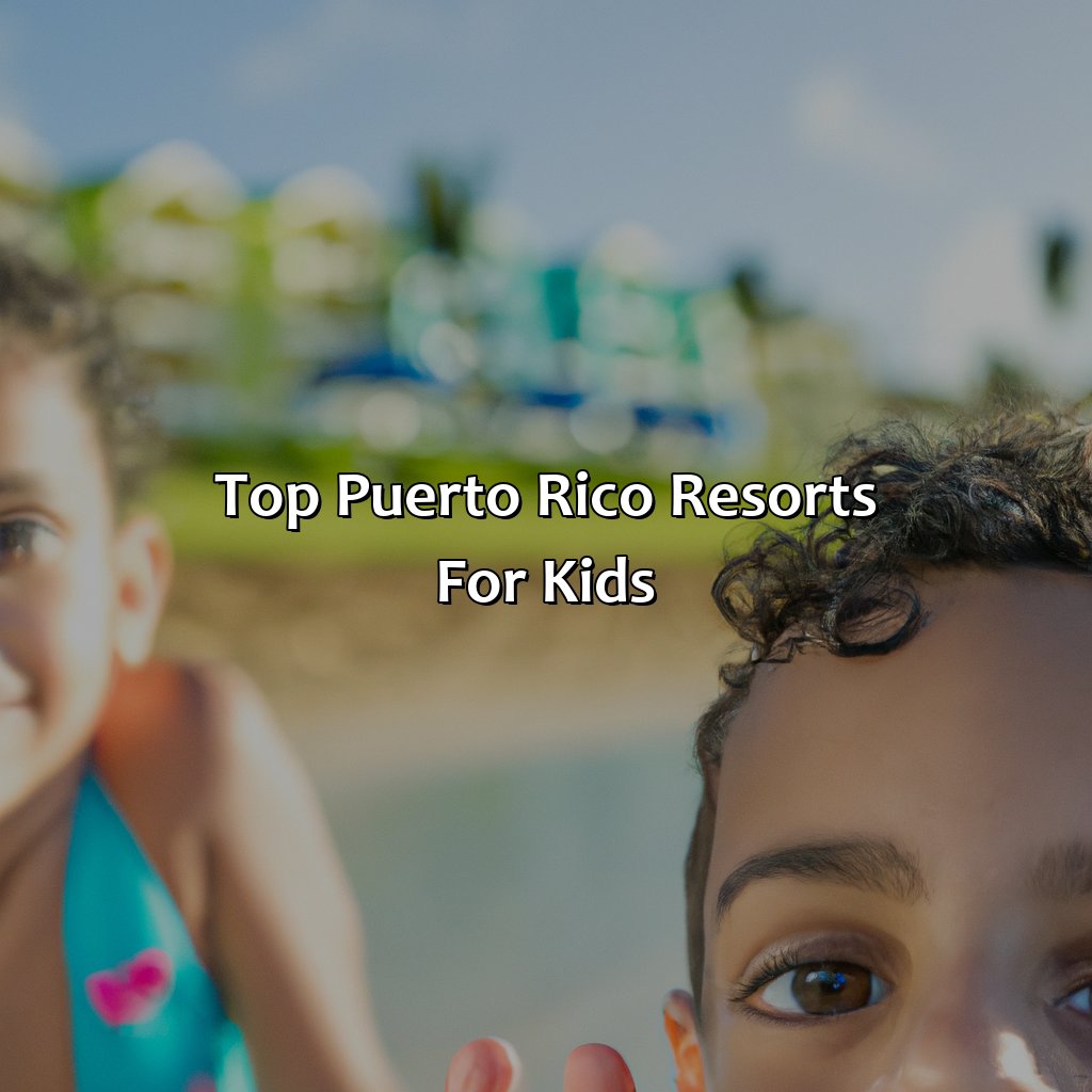 Top Puerto Rico Resorts for Kids-puerto rico kids resorts, 