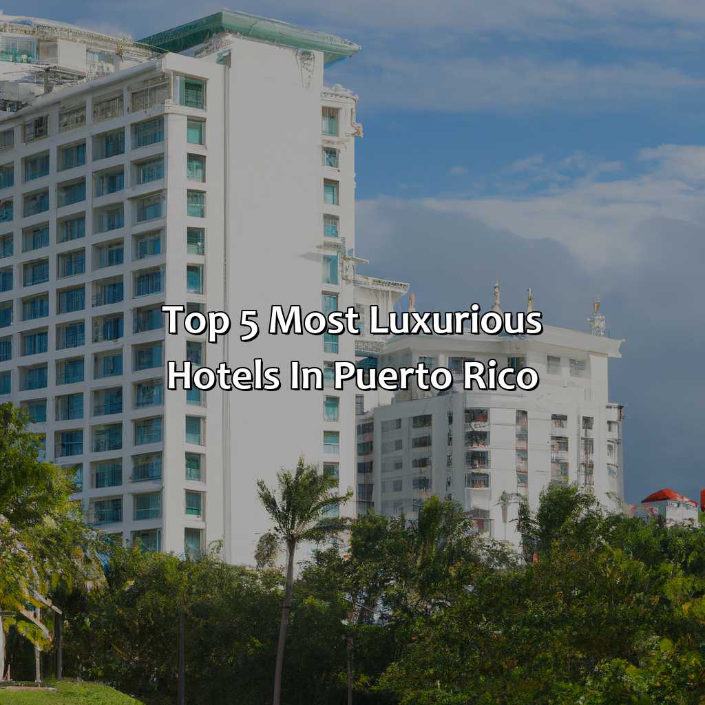 Top 5 Most Luxurious Hotels in Puerto Rico-puerto rico nice hotels, 
