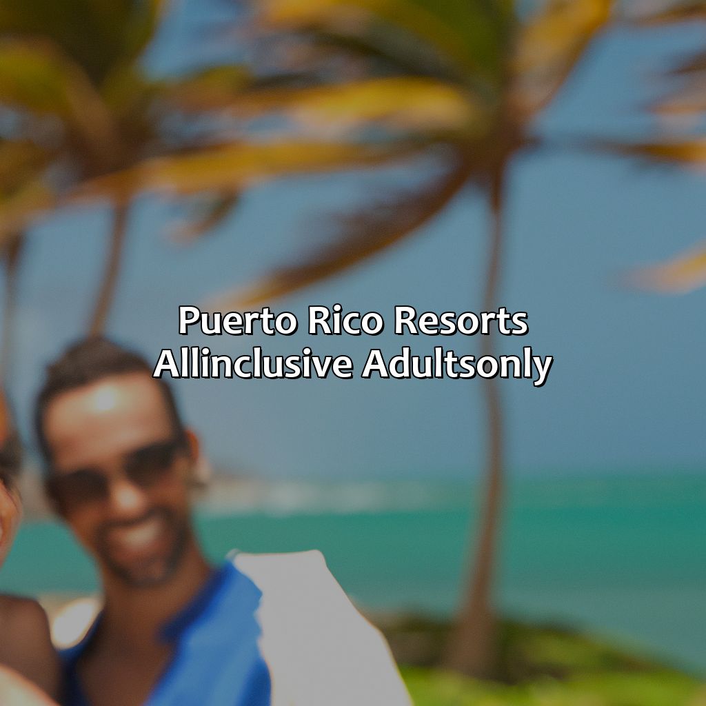 Puerto Rico Resorts All-Inclusive Adults-Only
