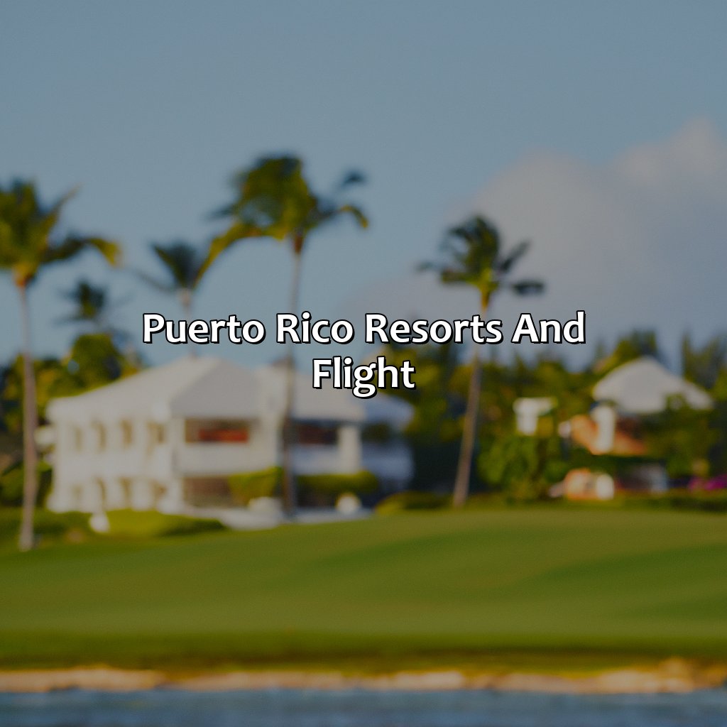Puerto Rico Resorts And Flight