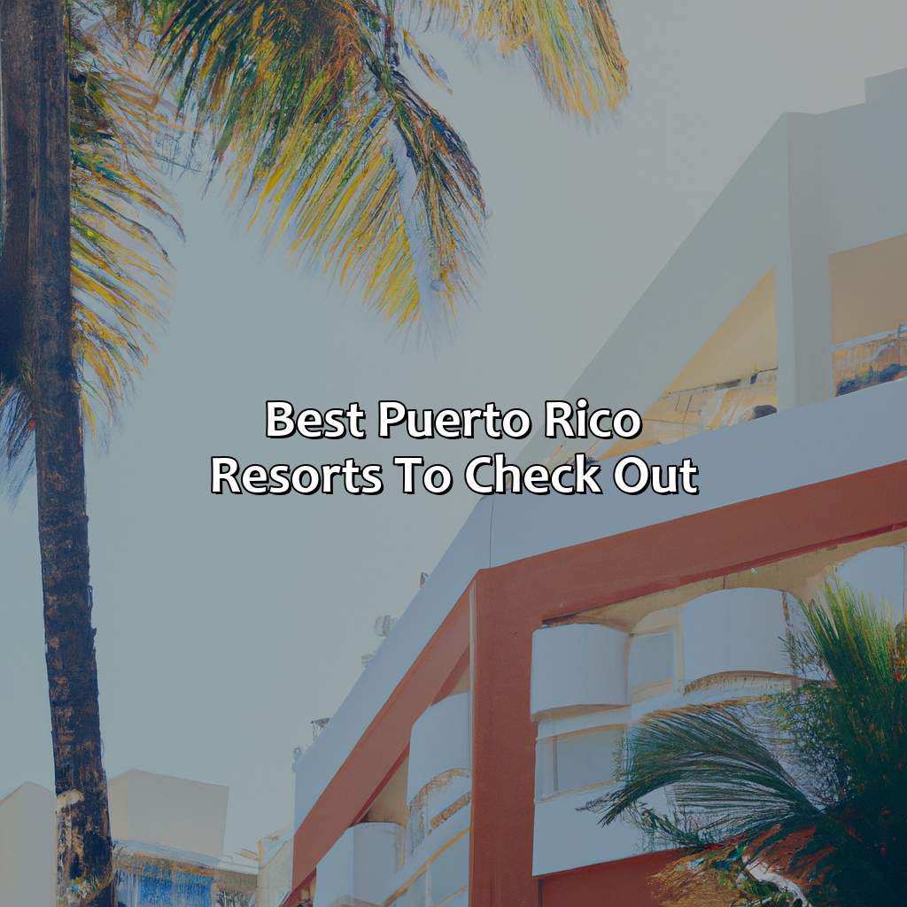 Best Puerto Rico Resorts to Check Out-puerto rico resorts and flight, 