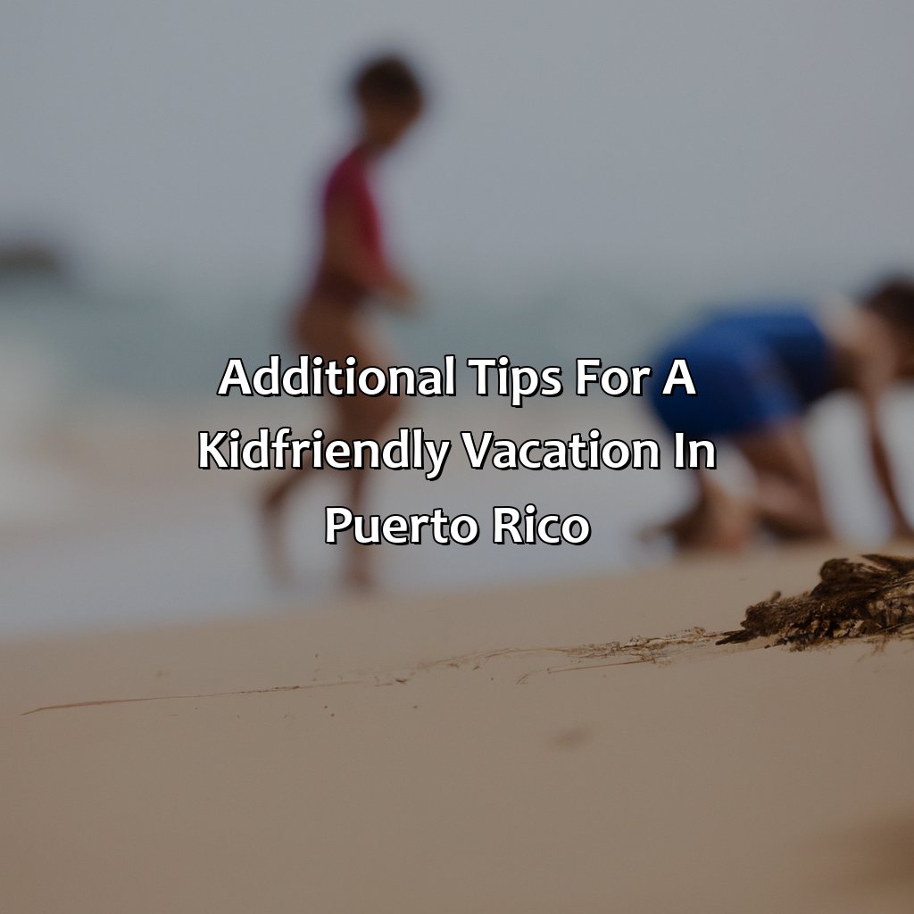 Additional Tips for a Kid-Friendly Vacation in Puerto Rico.-puerto rico resorts for kids, 