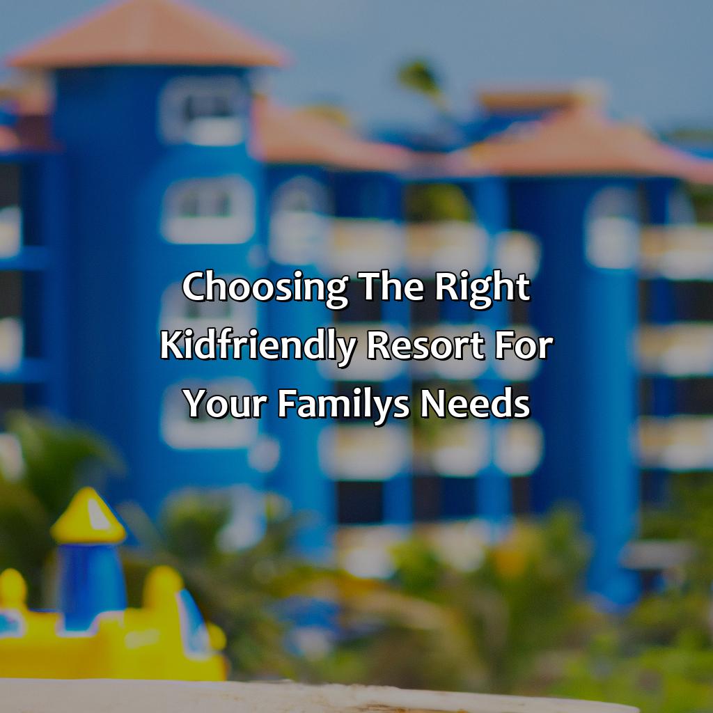 Choosing the Right Kid-friendly Resort for Your Family