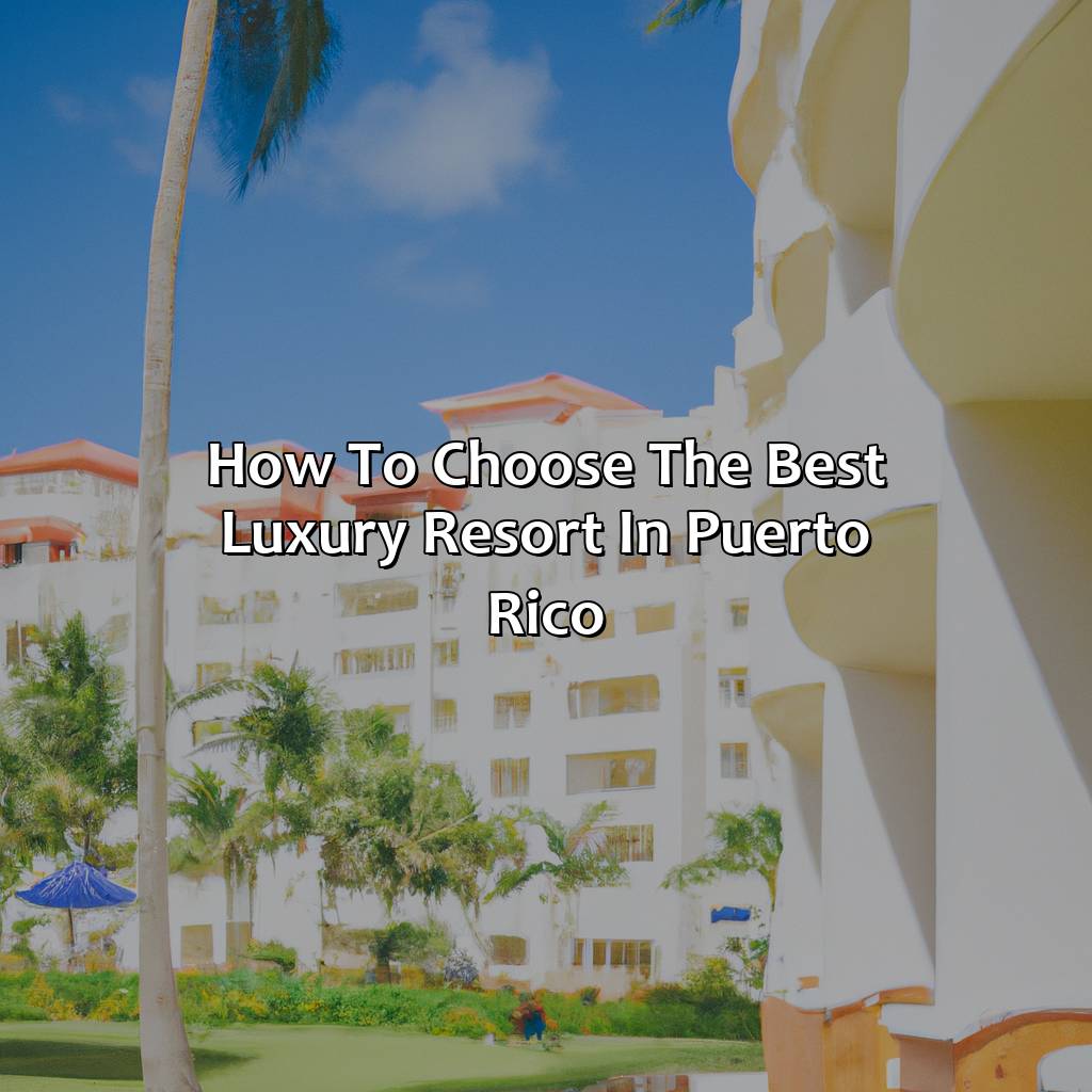 How to choose the best luxury resort in Puerto Rico-puerto rico resorts luxury, 